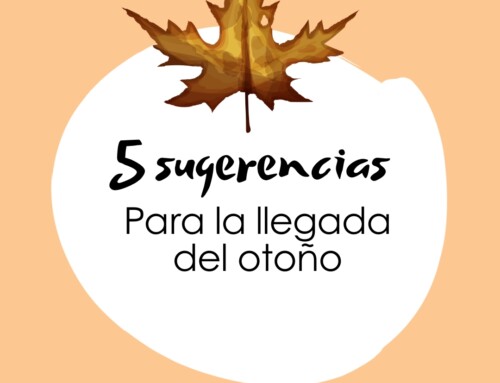 Otoño, 5 sugerencias para su llegada